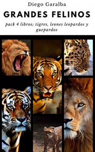 Los Mejores Libros De Leones Tigres Y Leopardos Para Comprar En Linea